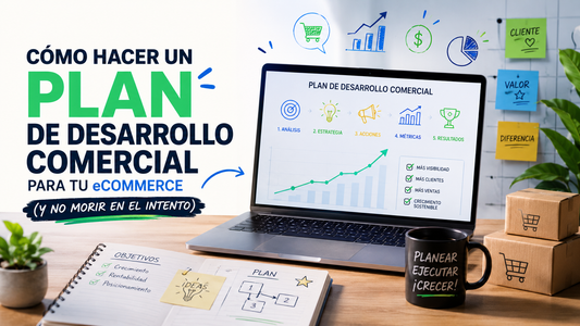 Cómo hacer un plan de desarrollo comercial para tu eCommerce (y no morir en el intento)